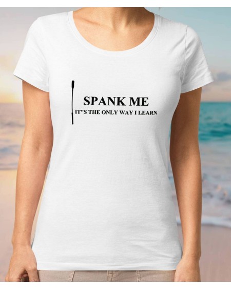 T - Shirt SPANK ME it's the only way i learn, hotwife shirt,