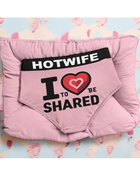 Sexy Hotwife Panties - 'I Love To Be Shared' - For Bold
