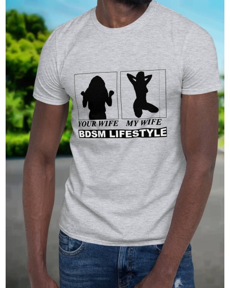 T - Shirt YOUR WIFE, my wife, bdsm lifestyle MEN t - shirt,