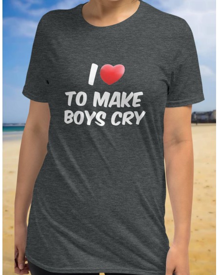 T - Shirt I LOVE MAKE BOYS cry, slut t shirt, custom, t -
