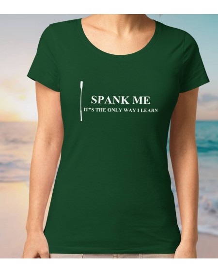 T - Shirt SPANK ME it's the only way i learn, hotwife shirt,