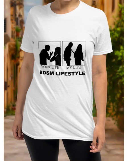 T - Shirt BDSM LIFESTYLE, your life, my life, women t -