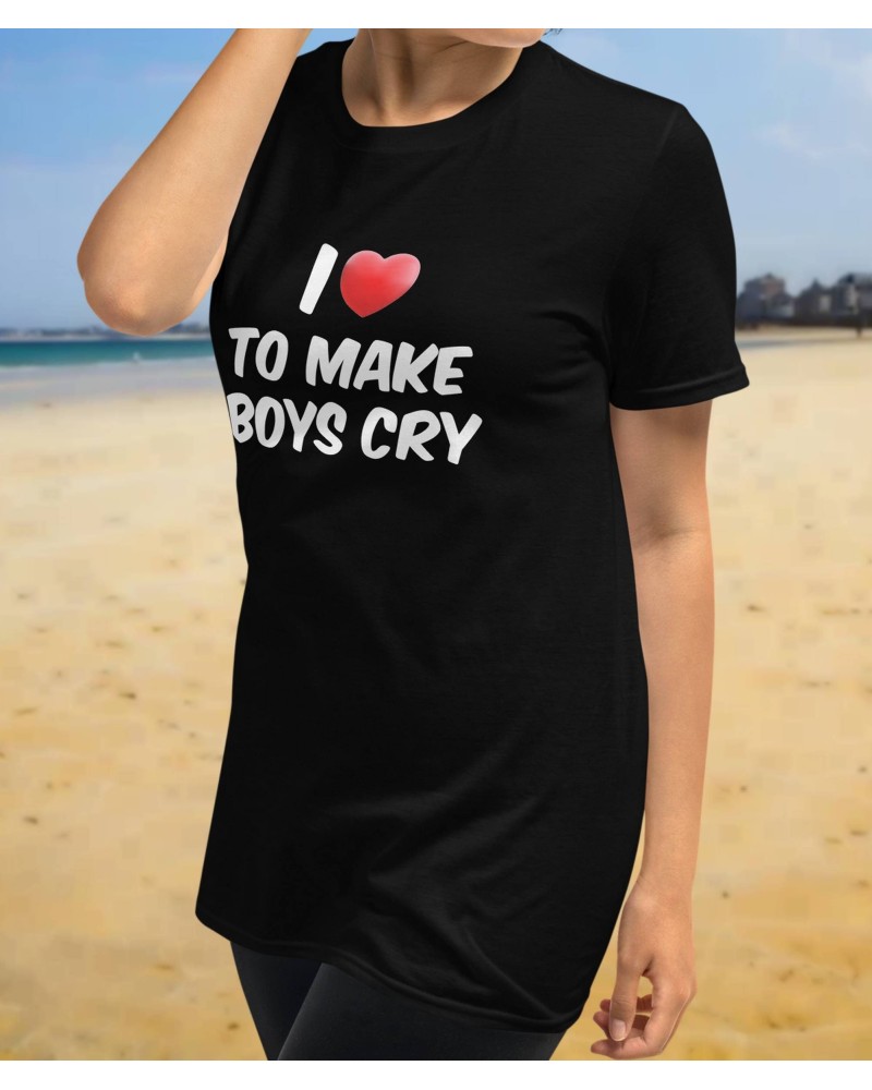 T - Shirt I LOVE MAKE BOYS cry, slut t shirt, custom, t -