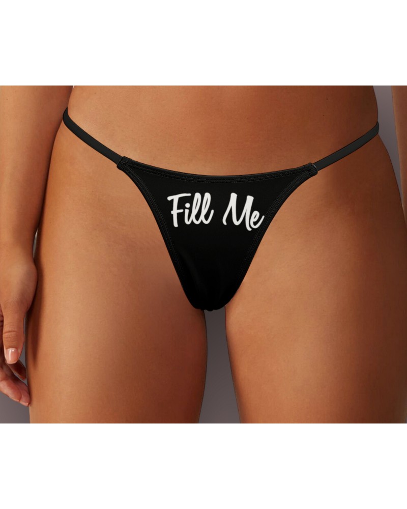 Fill Me Thong, slut clothing, cuckolding, hotwife panties,
