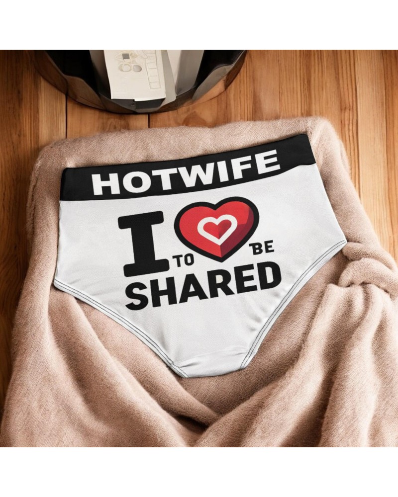 Sexy Hotwife Panties - 'I Love To Be Shared' - For Bold