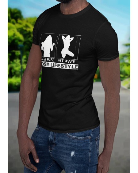 T - Shirt YOUR WIFE, my wife, bdsm lifestyle MEN t - shirt,