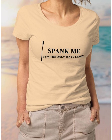 T - Shirt SPANK ME it's the only way i learn, hotwife shirt,